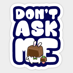 don't ask me Sticker